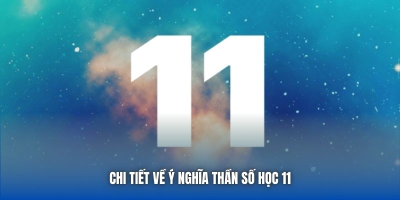 Chi tiết về ý nghĩa thần số học 11
