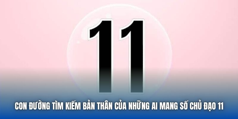 Con đường tìm kiếm bản thân và ý nghĩa số linh hồn 11