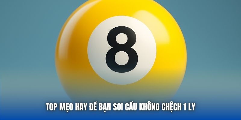 Top mẹo hay để bạn soi cầu không chệch 1 ly