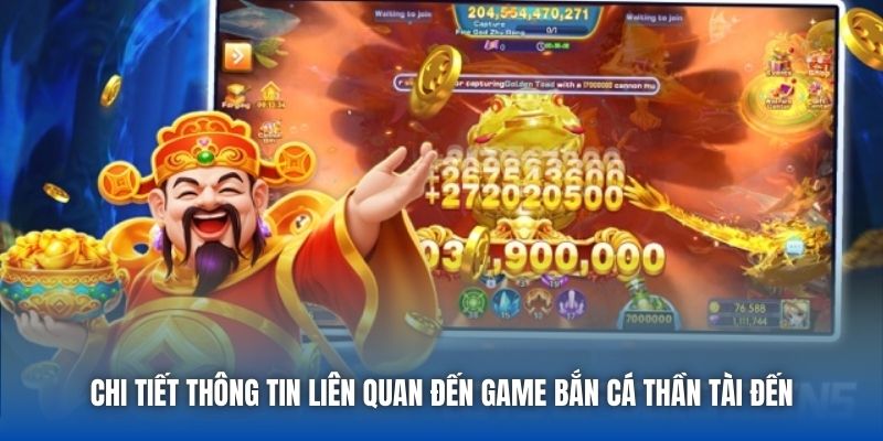 Chi tiết thông tin liên quan đến game bắn cá thần tài đến