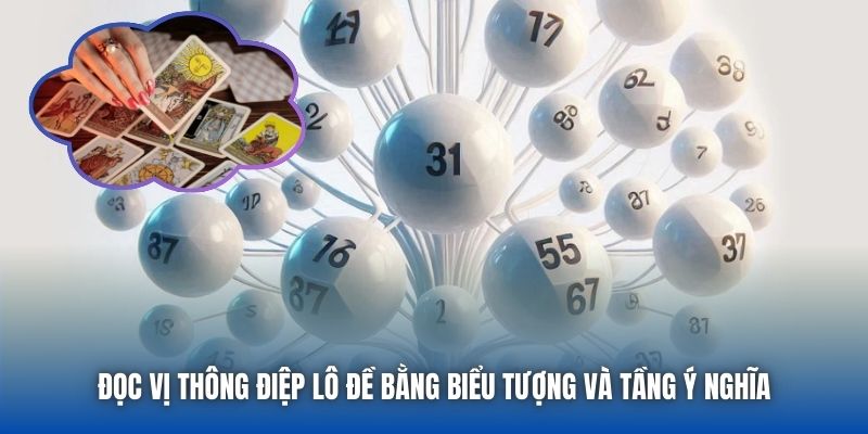 Đọc vị thông điệp lô đề bằng biểu tượng và tầng ý nghĩa