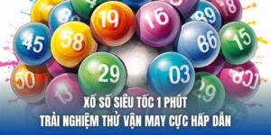 Xổ Số Siêu Tốc 1 Phút - Trải Nghiệm Thử Vận May Cực Hấp Dẫn