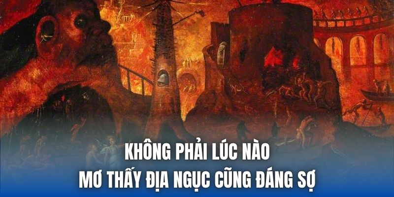 Không phải lúc nào mơ thấy địa ngục cũng đáng sợ